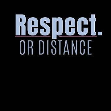 Artwork thumbnail, Respect or Distance Bold Statement Design by StoryInCode