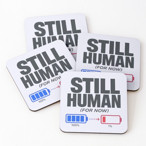 Item preview, Still Human For Now designed and sold by fadilow.