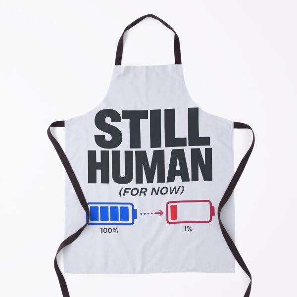 Item preview, Still Human For Now designed and sold by fadilow.