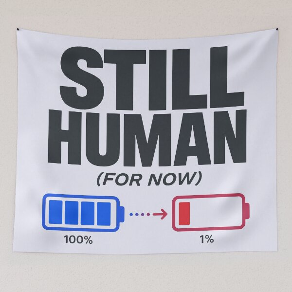 Item preview, Still Human For Now designed and sold by xmoudx.