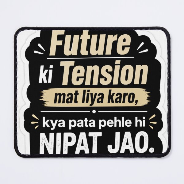 Item preview, Future Ki Tension Mat Lo – Hindi Motivation Quote Sticker designed and sold by Ashutoshwarade.