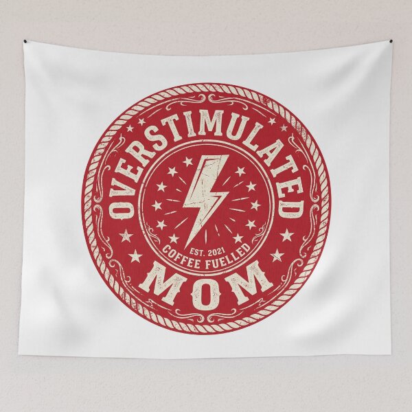 Item preview, Overstimulated Mom – Strong Mom Energy & Real Motherhood Expression designed and sold by ArtsyExplorer.