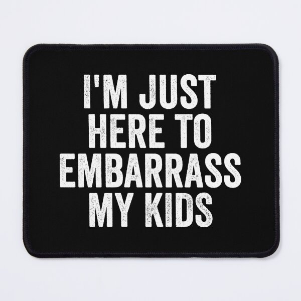 Item preview, I'm Just Here To Embarrass My Kids designed and sold by hastameriny.