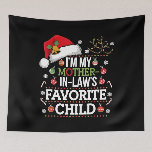 Item preview, I’m My Mother in Law’s Favorite Child Funny Christmas  designed and sold by zamiokaline.