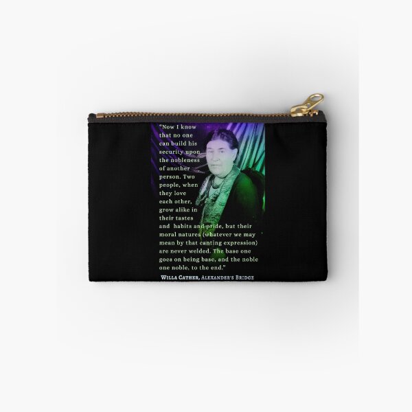 Item preview, illa Sibert Cather quote:  Now I know that no one can build his security upon the nobleness of another person. designed and sold by artbleed.