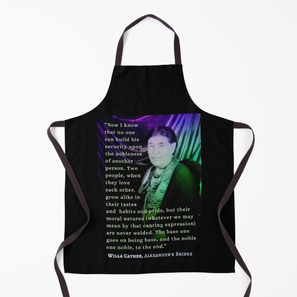 Item preview, illa Sibert Cather quote:  Now I know that no one can build his security upon the nobleness of another person. designed and sold by artbleed.