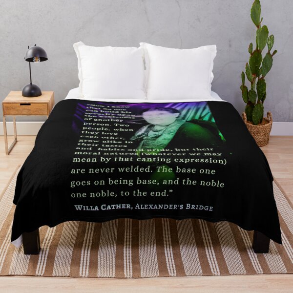 Item preview, illa Sibert Cather quote: Now I know that no one can build his security upon the nobleness of another person. designed and sold by artbleed.