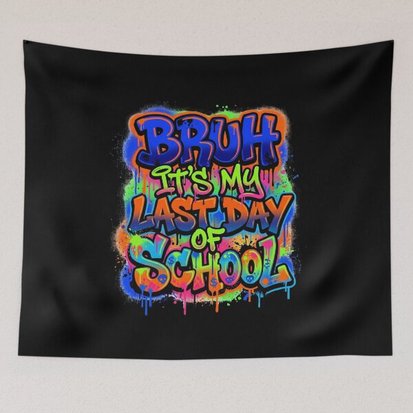 Item preview, Bruh It’s My Last Day of School Graffiti Streetwear Funny Graduation Urban Style Teens designed and sold by Im-Ara.