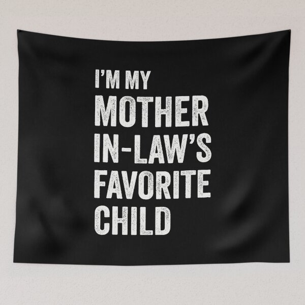 Item preview, I’m My Mother in Law’s Favorite Child Funny Mother’s Day  designed and sold by zamiokaline.