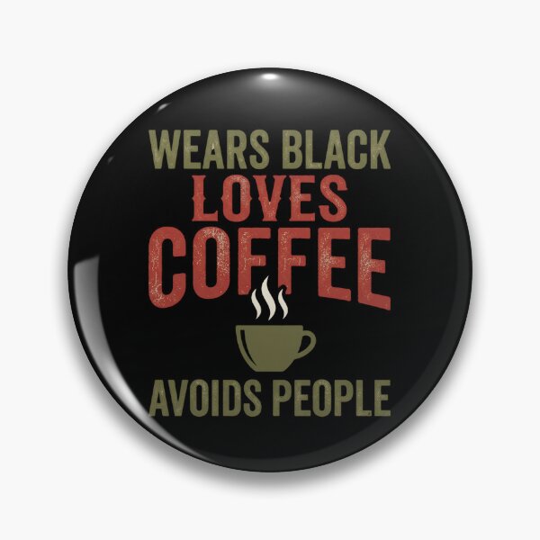 Item preview, Wears Black Loves Coffee Avoids People designed and sold by dudelinart.