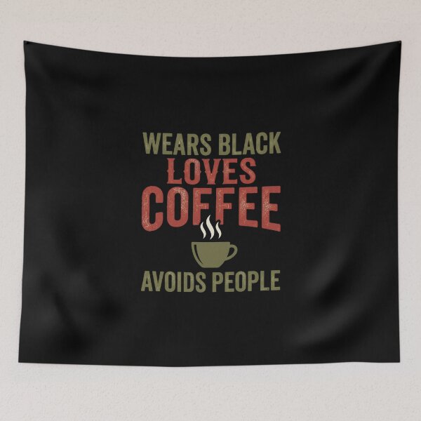 Item preview, Wears Black Loves Coffee Avoids People designed and sold by dudelinart.