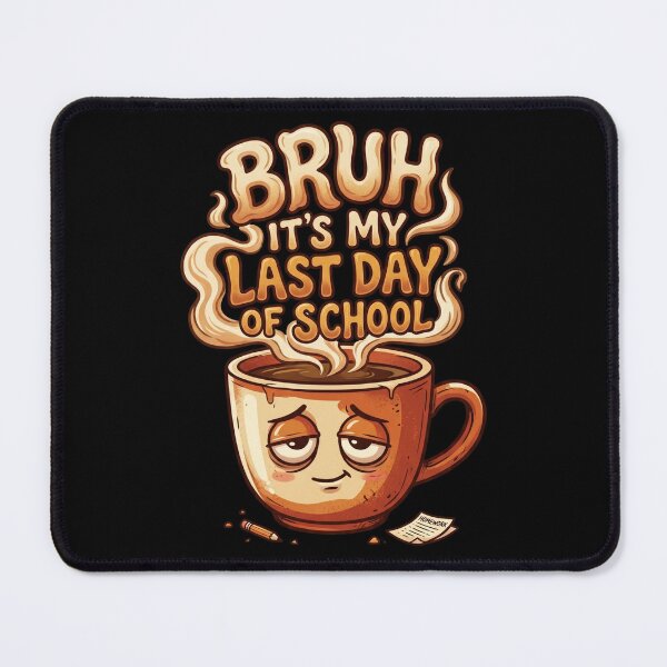 Item preview, Bruh It’s My Last Day of School Coffee Lover Funny Graduation Tired Student Meme Gift designed and sold by Im-Ara.