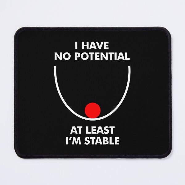Item preview, I Have No Potential, At Least I'm Stable - Funny Potential designed and sold by enyqarelsa.