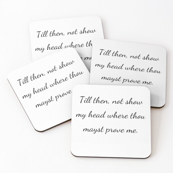 Item preview, "Till then, not show my head where thou mayst prove me." - handwriting black designed and sold by ariksworld.