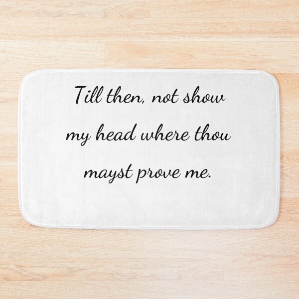 Item preview, "Till then, not show my head where thou mayst prove me." - handwriting black designed and sold by ariksworld.