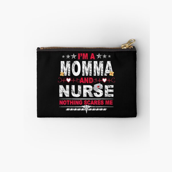 Item preview, I’m a Momma and a Nurse Nothing Scares Me Funny  designed and sold by zamiokaline.