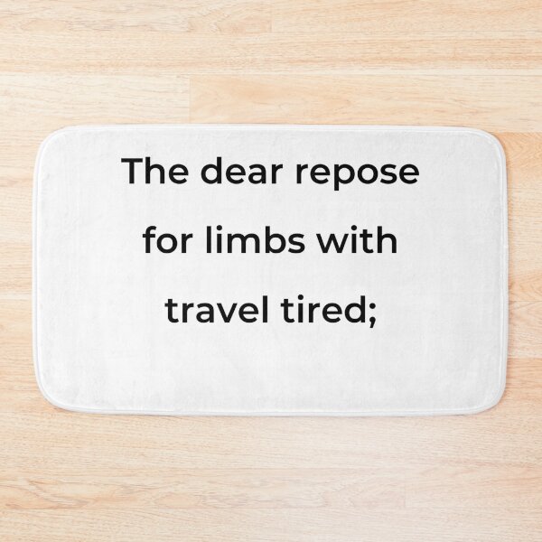 Item preview, "The dear repose for limbs with travel tired;" - print black designed and sold by ariksworld.