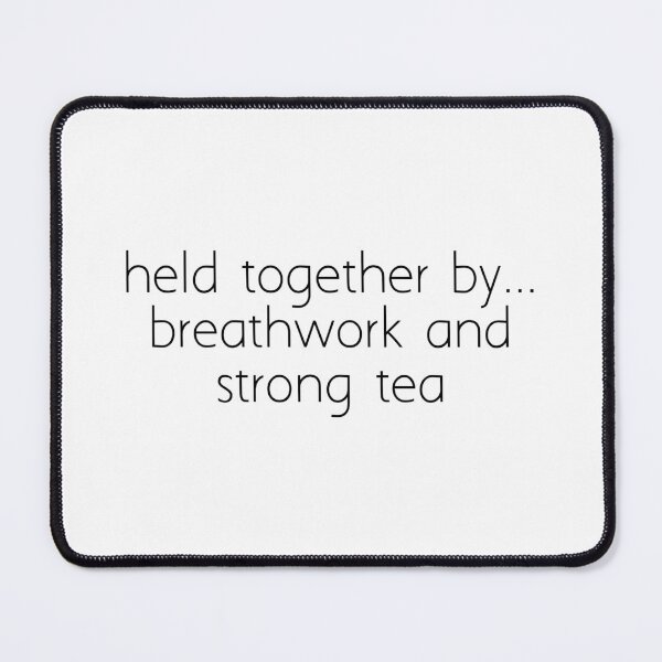 Item preview, held together by ... breathwork and strong tea designed and sold by Ice Breakers .