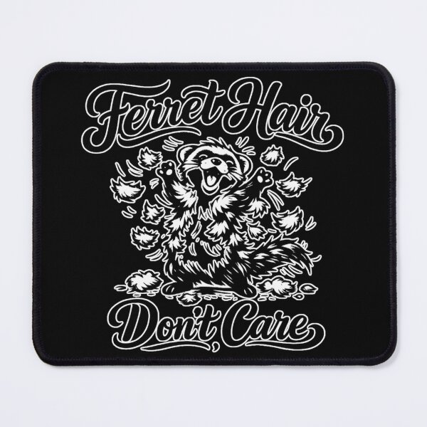Item preview, Ferret Hair Don’t Care Funny Ferret Lover Quote Cute Shedding Pet Humor Typography designed and sold by Ladys-Gents.