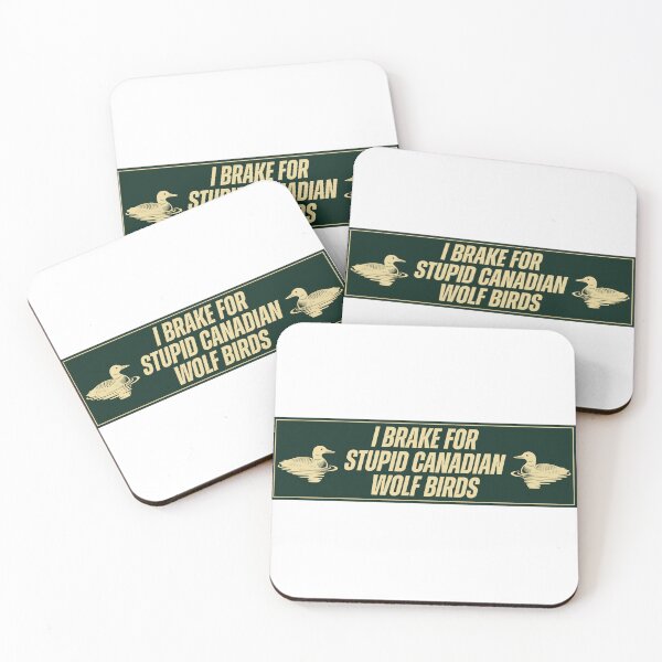 Item preview, I Break for Stupid Canadian Wolf Birds designed and sold by Nicolette Love.