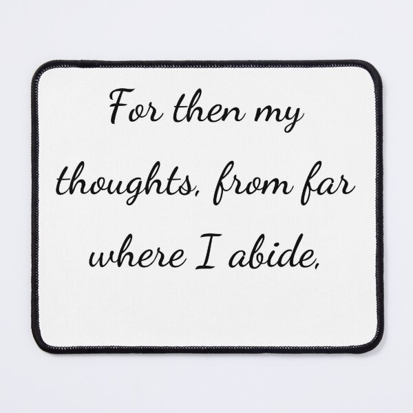 Item preview, "For then my thoughts, from far where I abide," - handwriting black designed and sold by ariksworld.