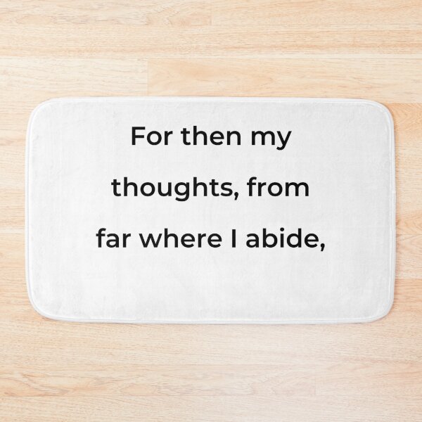 Item preview, "For then my thoughts, from far where I abide," - print black designed and sold by ariksworld.
