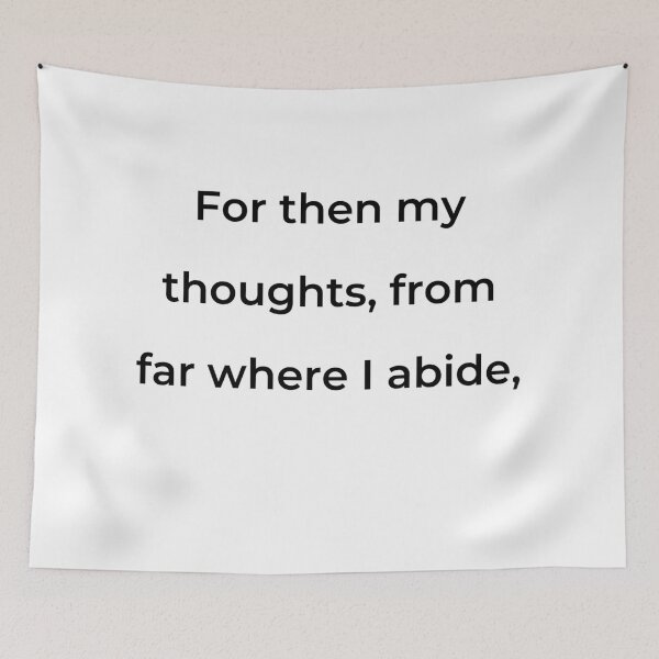 Item preview, "For then my thoughts, from far where I abide," - print black designed and sold by ariksworld.