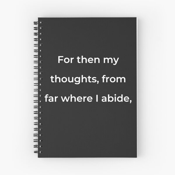 Item preview, "For then my thoughts, from far where I abide," - print white designed and sold by ariksworld.