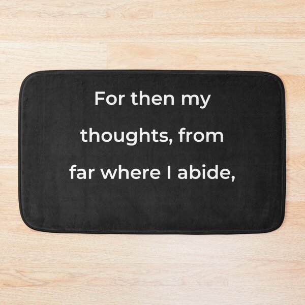 Item preview, "For then my thoughts, from far where I abide," - print white designed and sold by ariksworld.