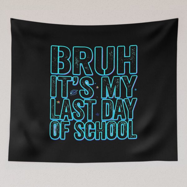 Item preview, Bruh It’s My Last Day of School Savage Funny Graduation Gen Z Humor Meme Outfit  designed and sold by Im-Ara.
