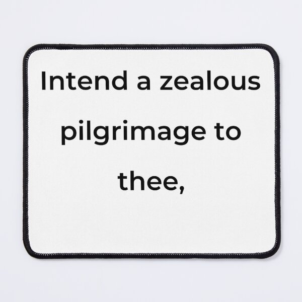 Item preview, "Intend a zealous pilgrimage to thee," - print black designed and sold by ariksworld.
