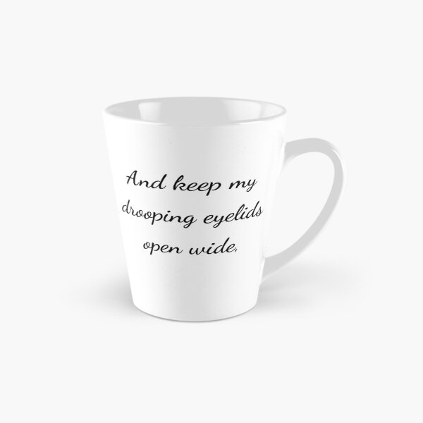 Item preview, "And keep my drooping eyelids open wide," - handwriting black designed and sold by ariksworld.