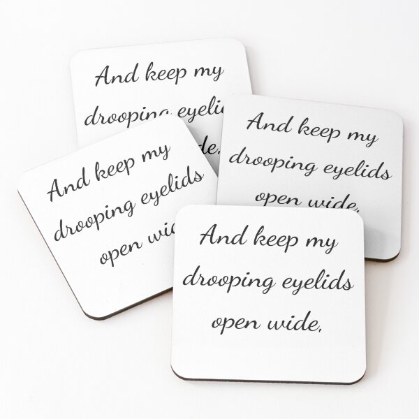 Item preview, "And keep my drooping eyelids open wide," - handwriting black designed and sold by ariksworld.