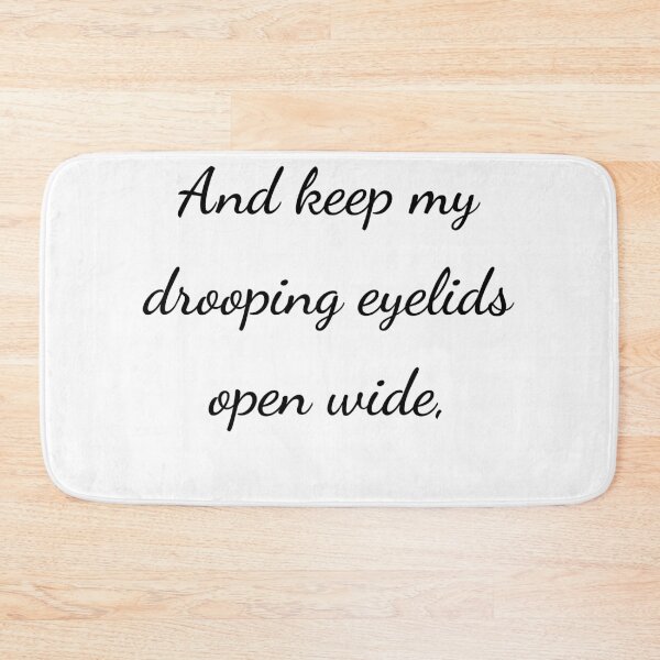 Item preview, "And keep my drooping eyelids open wide," - handwriting black designed and sold by ariksworld.