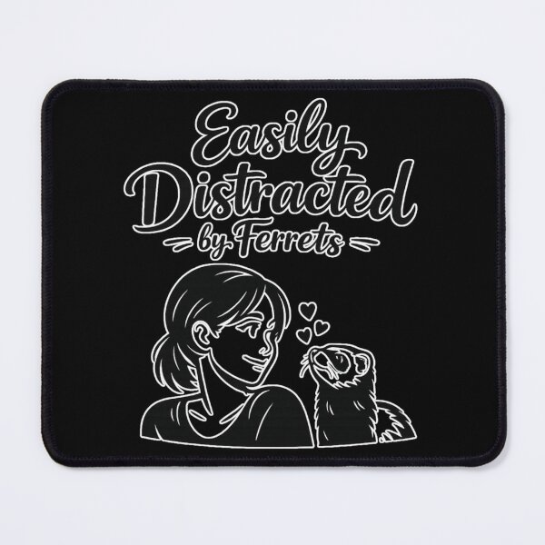 Item preview, Easily Distracted by Ferrets – Funny Ferret Lover Humor Design designed and sold by Ladys-Gents.