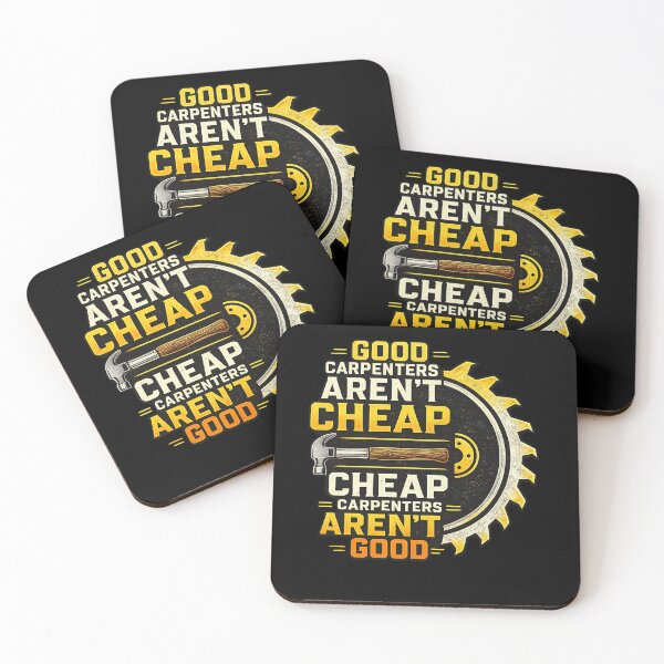 Item preview, Good Carpenters Aren't Cheap Funny Woodworking Quote designed and sold by MasticGraphic.