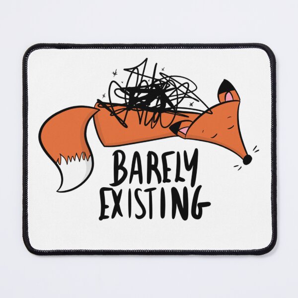 Item preview, Barely Existing Funny Exhausted Fox Anxiety Humor designed and sold by DesignFreakArt.