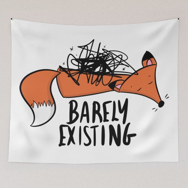 Item preview, Barely Existing Funny Exhausted Fox Anxiety Humor designed and sold by DesignFreakArt.