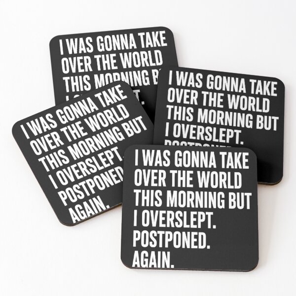 Item preview, I Was Gonna Take Over The World This Morning Funny Quote T-Shirt Sticker designed and sold by DesignerThreads.