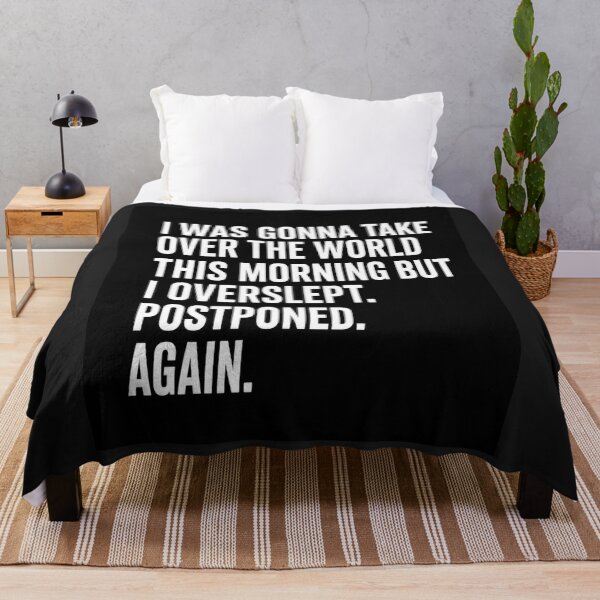 Item preview, I Was Gonna Take Over The World This Morning Funny Quote T-Shirt Sticker designed and sold by DesignerThreads.