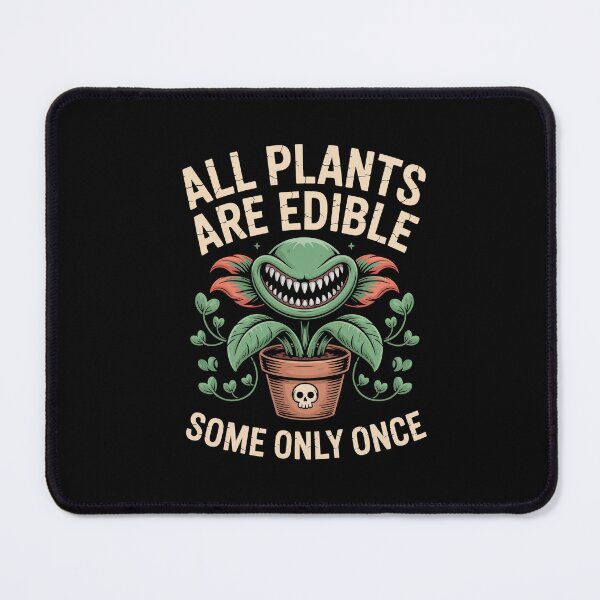 Item preview, All Plants Are Edible Some Only Once – Funny Gardening Humor Design designed and sold by DONT ASK CLUB.