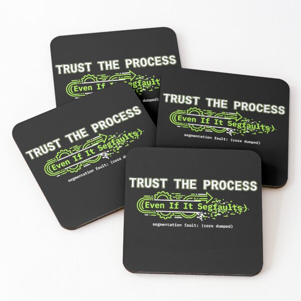 Item preview, Trust the Process (Even If It Segfaults) designed and sold by Amr Darwish Graphic designer.