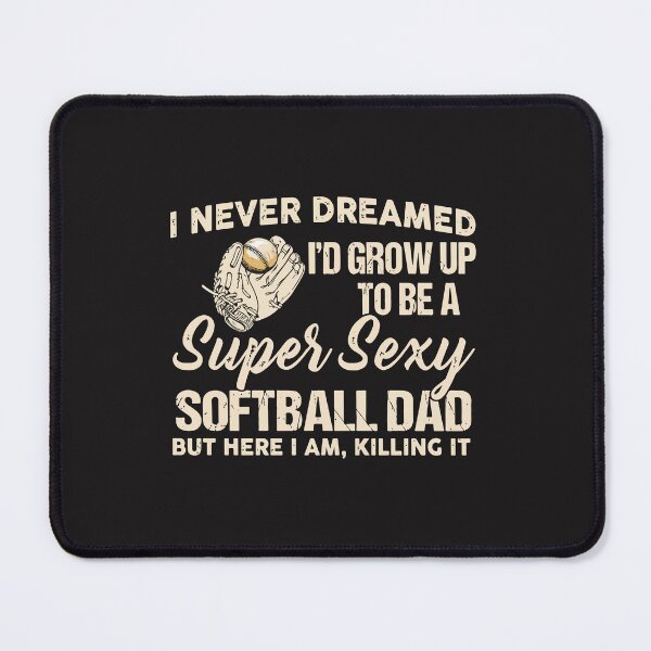 Item preview, Funny Softball Dad Gift Super Sexy Softball Dad Fathers Day Game Day Humor designed and sold by kiralynstration.