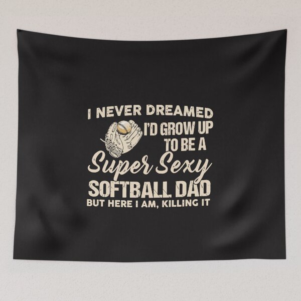 Item preview, Funny Softball Dad Gift Super Sexy Softball Dad Fathers Day Game Day Humor designed and sold by kiralynstration.