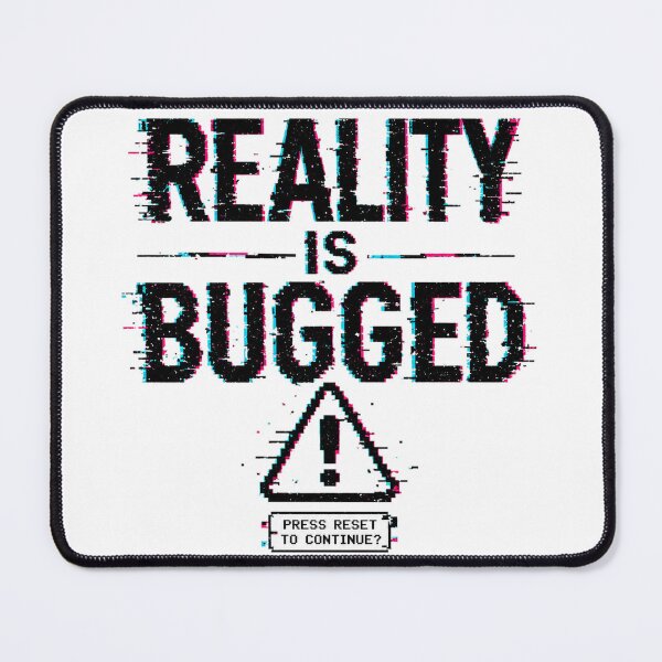 Item preview, Reality Is Bugged Glitch Aesthetic Gamer Error System designed and sold by the-dovlat.