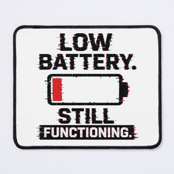 Item preview, Low Battery Still Functioning Funny Burnout Energy Life designed and sold by the-dovlat.