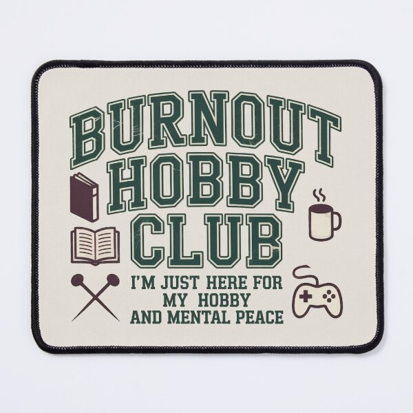 Item preview, Burnout Hobby Club Funny Mental Health Design designed and sold by WikaKowalczyk.