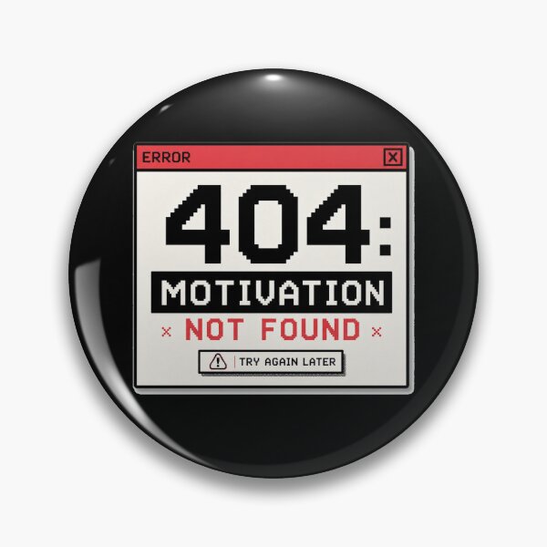 Item preview, 404 Motivation Not Found Funny Error Message Lazy Mood designed and sold by the-dovlat.
