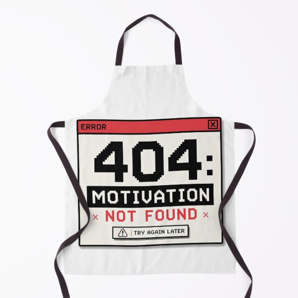 Item preview, 404 Motivation Not Found Funny Error Message Lazy Mood designed and sold by the-dovlat.