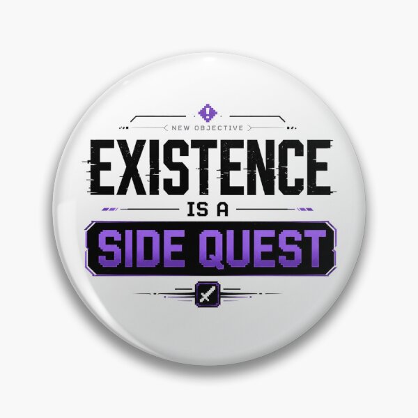 Item preview, Existence Is A Side Quest Gamer Philosophy Funny RPG designed and sold by the-dovlat.
